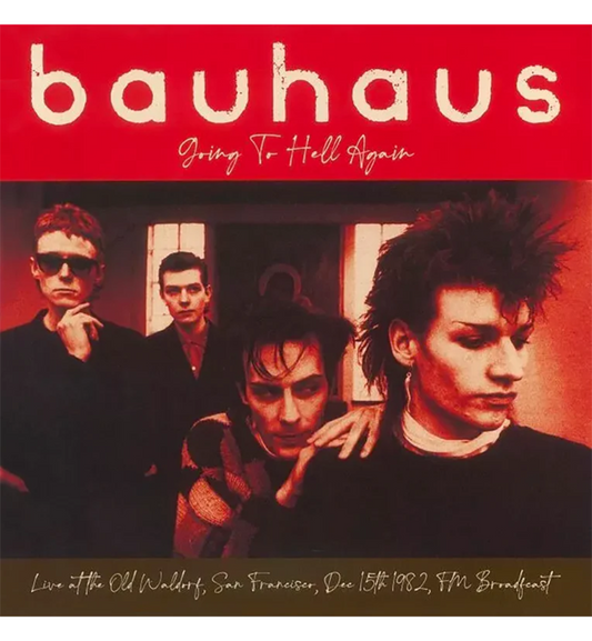 Bauhaus – Going To Hell Again: Live at the Old Waldorf, San Francisco, 1982 (Limited Edition on Red Vinyl)