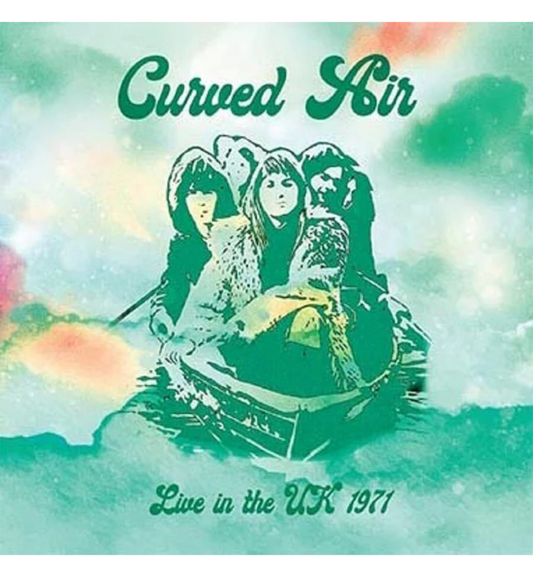 Curved Air – Live in the UK 1971 (Limited Edition Hand Numbered on 180g Light Green Vinyl)