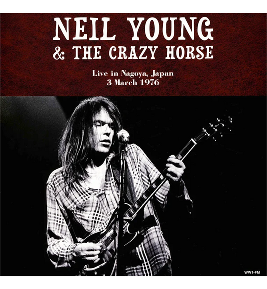 Neil Young & Crazy Horse – Live in Nagoya, Japan, 1976 (12-Inch Double Album)