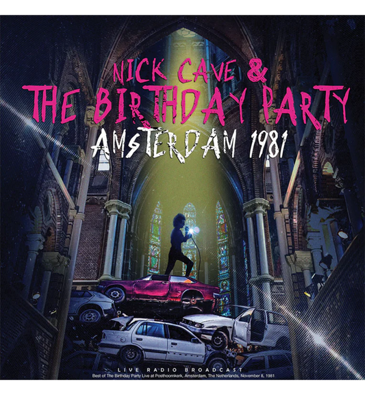 Nick Cave and The Birthday Party – Amsterdam 1981 (12-Inch Album on 180g Vinyl)
