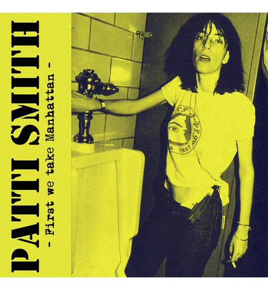 Patti Smith – First We Take Manhattan: New York, 1979 (Limited Edition on Yellow Vinyl)