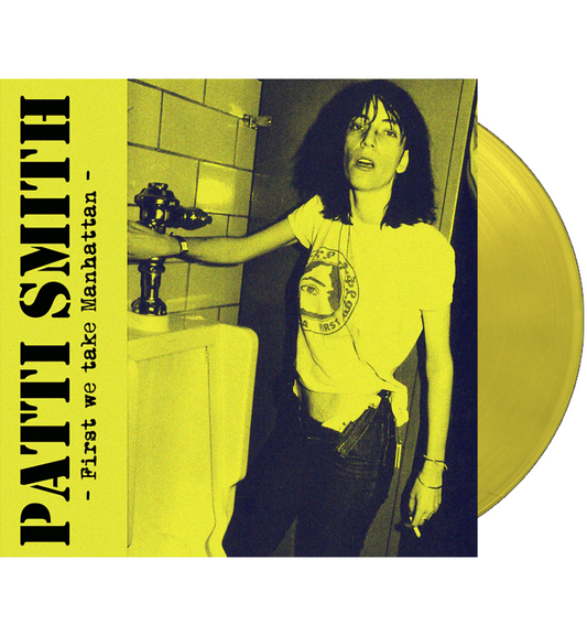 Patti Smith – First We Take Manhattan: New York, 1979 (Limited Edition on Yellow Vinyl)
