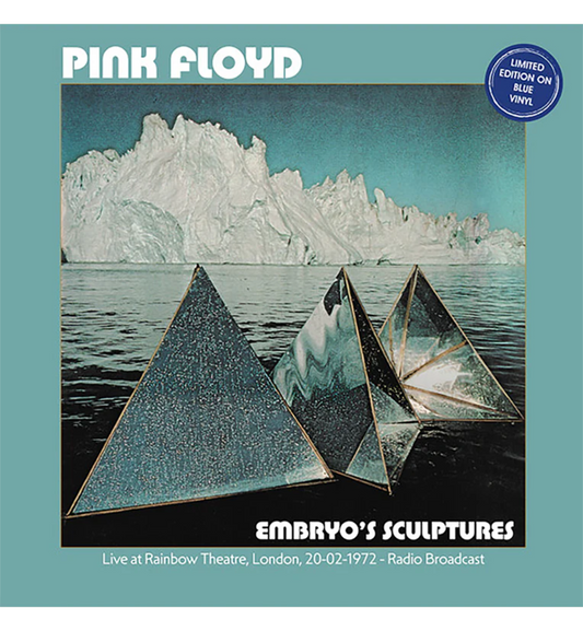 Pink Floyd – Embryo’s Sculptures: Live at the Rainbow Theatre, London, 1972 (Limited Edition on Blue Vinyl)