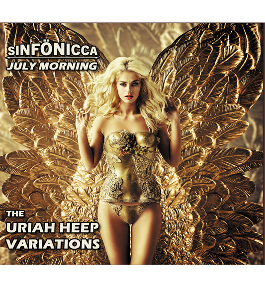 Sinfӧnicca – July Morning - The Uriah Heep Variations (CD)