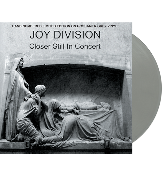 Joy Division - Closer Still In Concert (Limited Edition Hand Numbered on Gossamer Grey Vinyl)