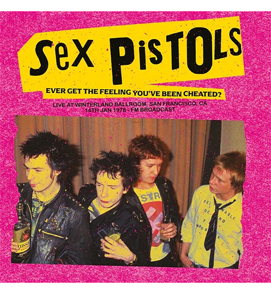 Sex Pistols – Ever Get the Feeling You’ve Been Cheated?: San Francisco, 1978 (Limited Edition on Turquoise Vinyl)