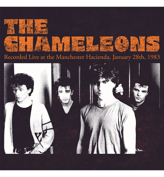 The Chameleons – Live at the Hacienda, Manchester, 1983 (Limited Edition on Orange Vinyl)