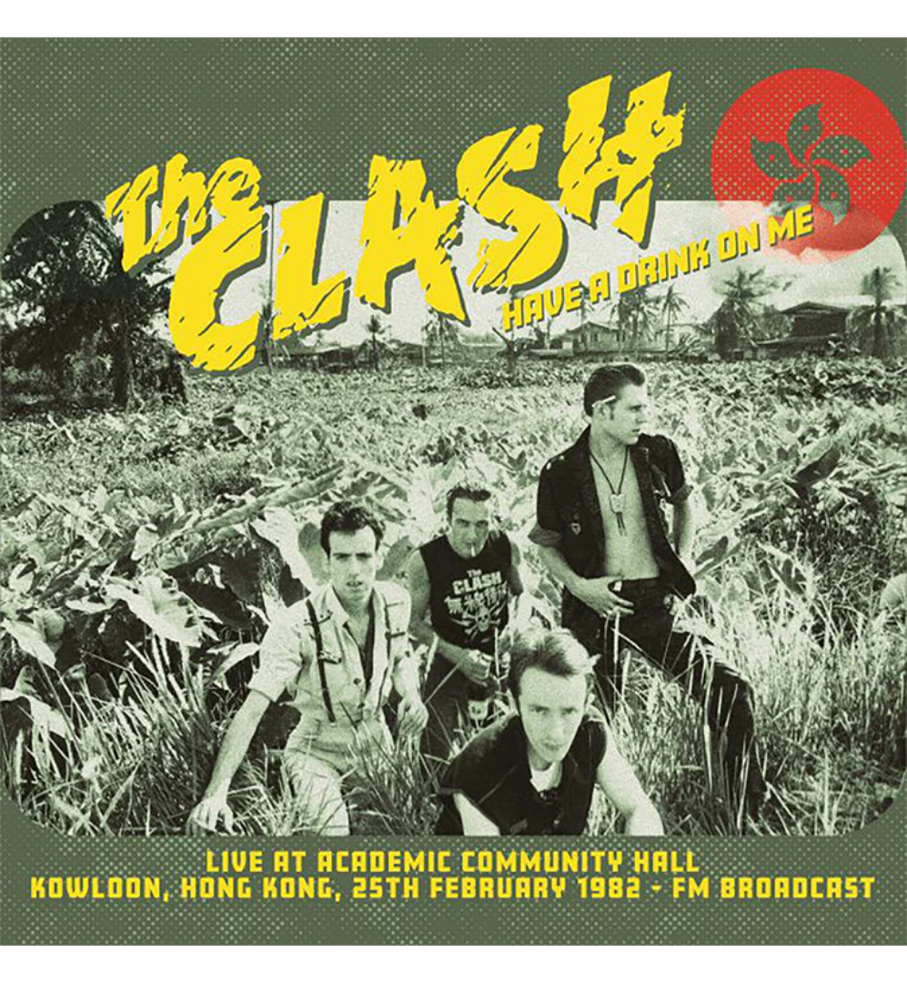 The Clash – Have a Drink On Me: Live in Hong Kong, 1982 (Limited Edition Double Album on Yellow Vinyl)