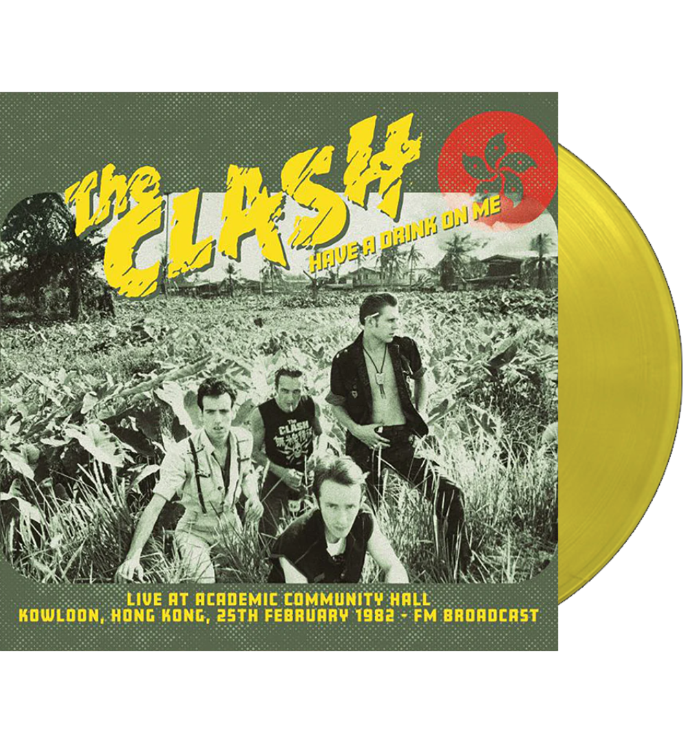 The Clash – Have a Drink On Me: Live in Hong Kong, 1982 (Limited Edition Double Album on Yellow Vinyl)