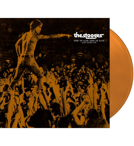 The Stooges – Keep Me Safe, Keep Me Sane: Rare Tracks 1972 (Limited Edition on Orange Vinyl)