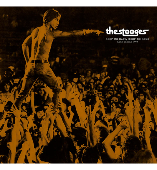 The Stooges – Keep Me Safe, Keep Me Sane: Rare Tracks 1972 (Limited Edition on Orange Vinyl)
