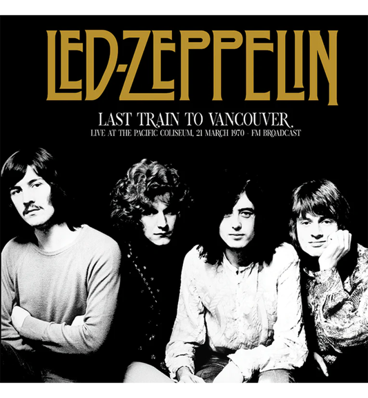 Led Zeppelin – Last Train to Vancouver: Live at the Pacific Coliseum, 1970 (Limited Edition 12-Inch Album)