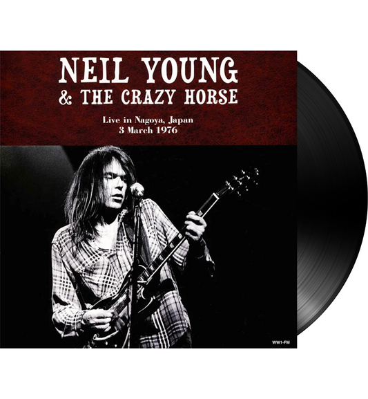 Neil Young & Crazy Horse – Live in Nagoya, Japan, 1976 (12-Inch Double Album)