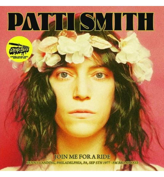 Patti Smith - Join Me For A Ride: Live in Philadelphia, 1977 (Limited Edition on Pink Vinyl)