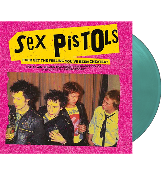 Sex Pistols – Ever Get the Feeling You’ve Been Cheated?: San Francisco, 1978 (Limited Edition on Turquoise Vinyl)