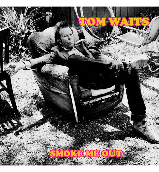 Tom Waits – Smoke Me Out: Live in Ohio, 2006 (Limited Edition 12-Inch Album)