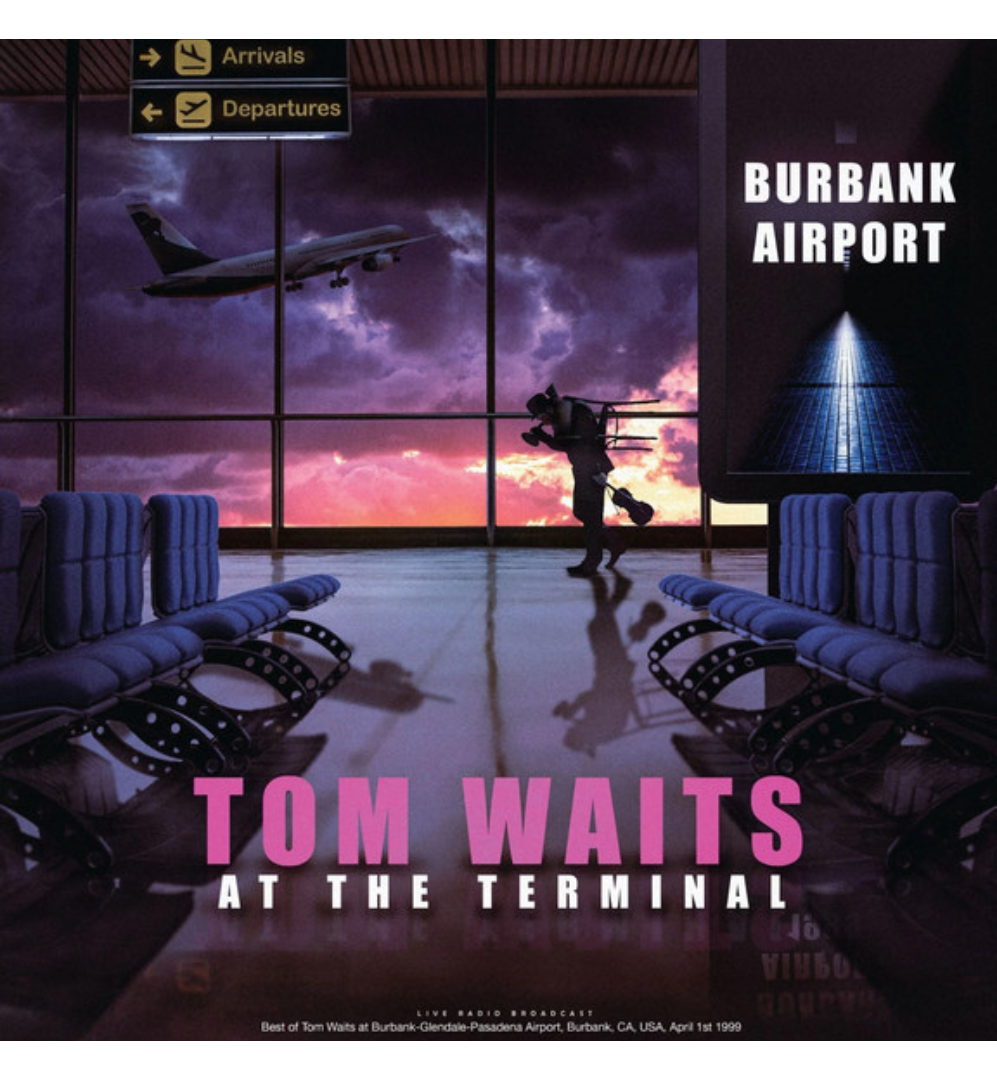 Tom Waits – At The Terminal: Burbank Airport, 1999 (Limited Edition Double Album on 180g Pink Vinyl)