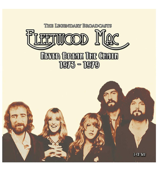 Fleetwood Mac – Never Break the Chain 1975–1979: The Legendary Broadcasts (3-CD Set)