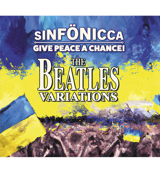 Sinfӧnicca – Give Peace A Chance: The Beatles Variations (CD)