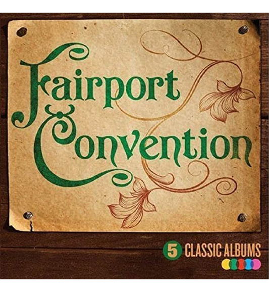 Fairport Convention – 5 Classic Albums (Deluxe 5-CD Box Set)